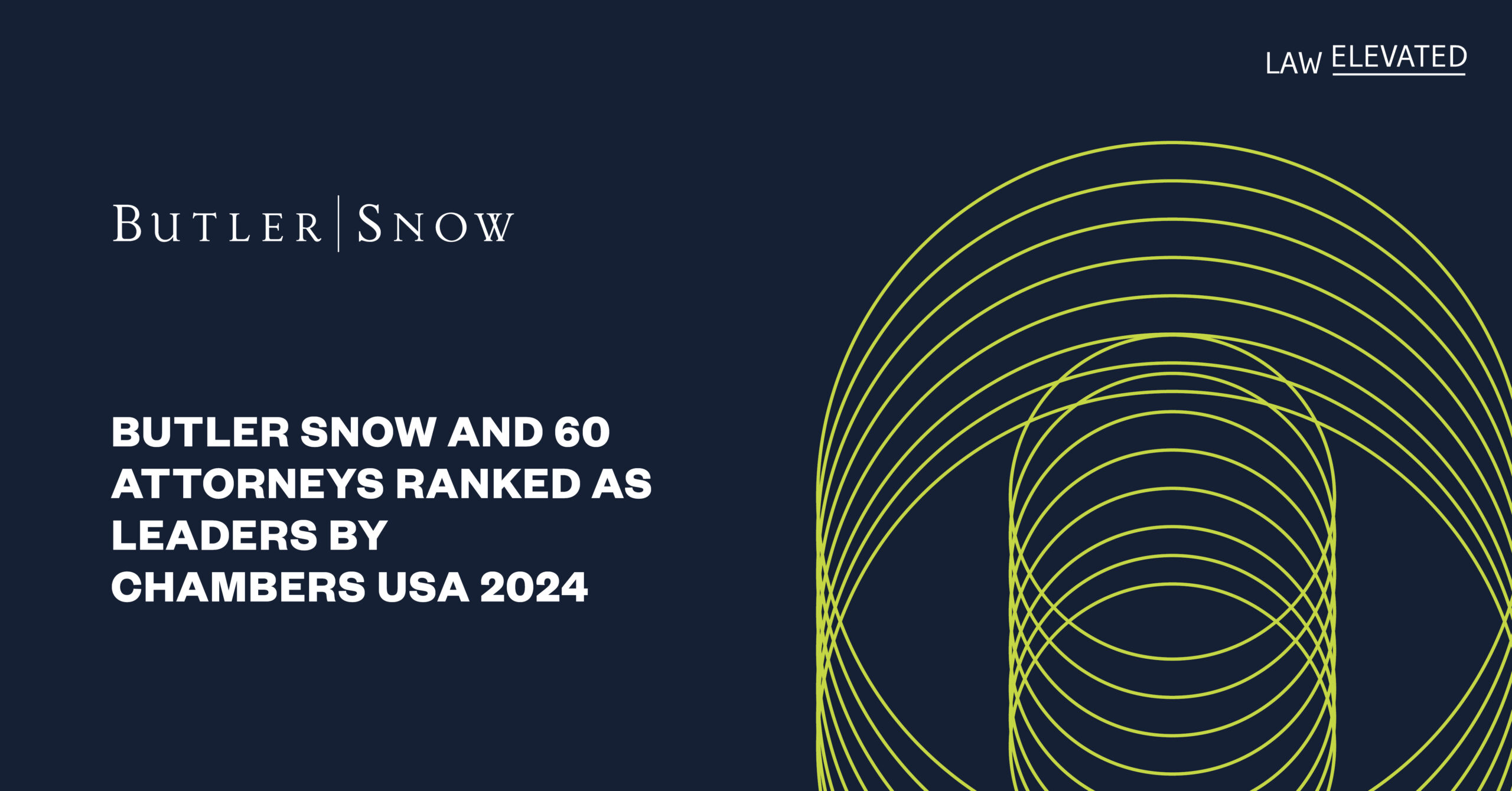 Butler Snow and 60 Attorneys Ranked as Leaders by Chambers USA 2024