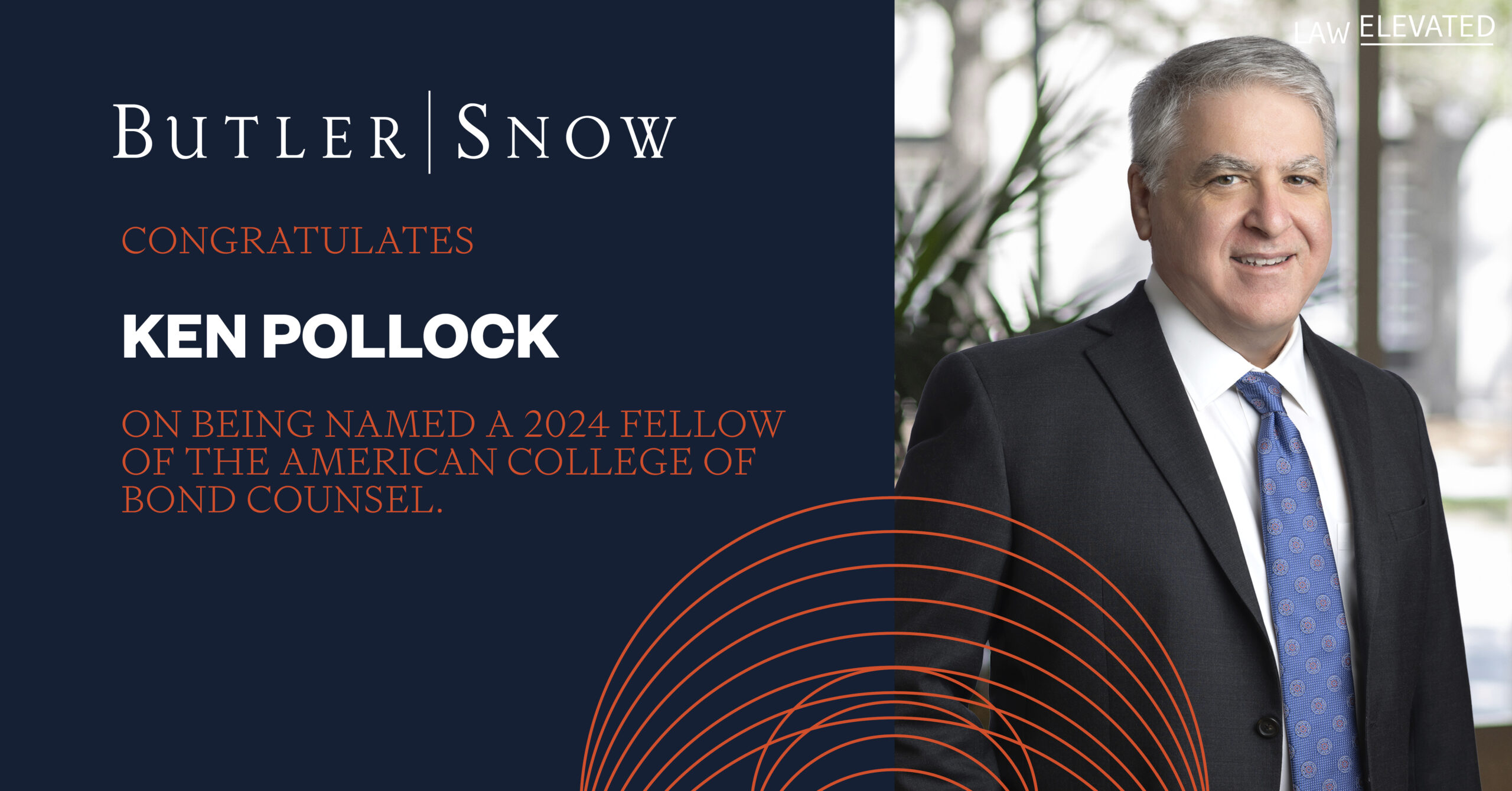 Butler Snow Attorney Kenneth B. Pollock Named 2024 Regular Fellow of American College of Bond Counsel (ACBC)