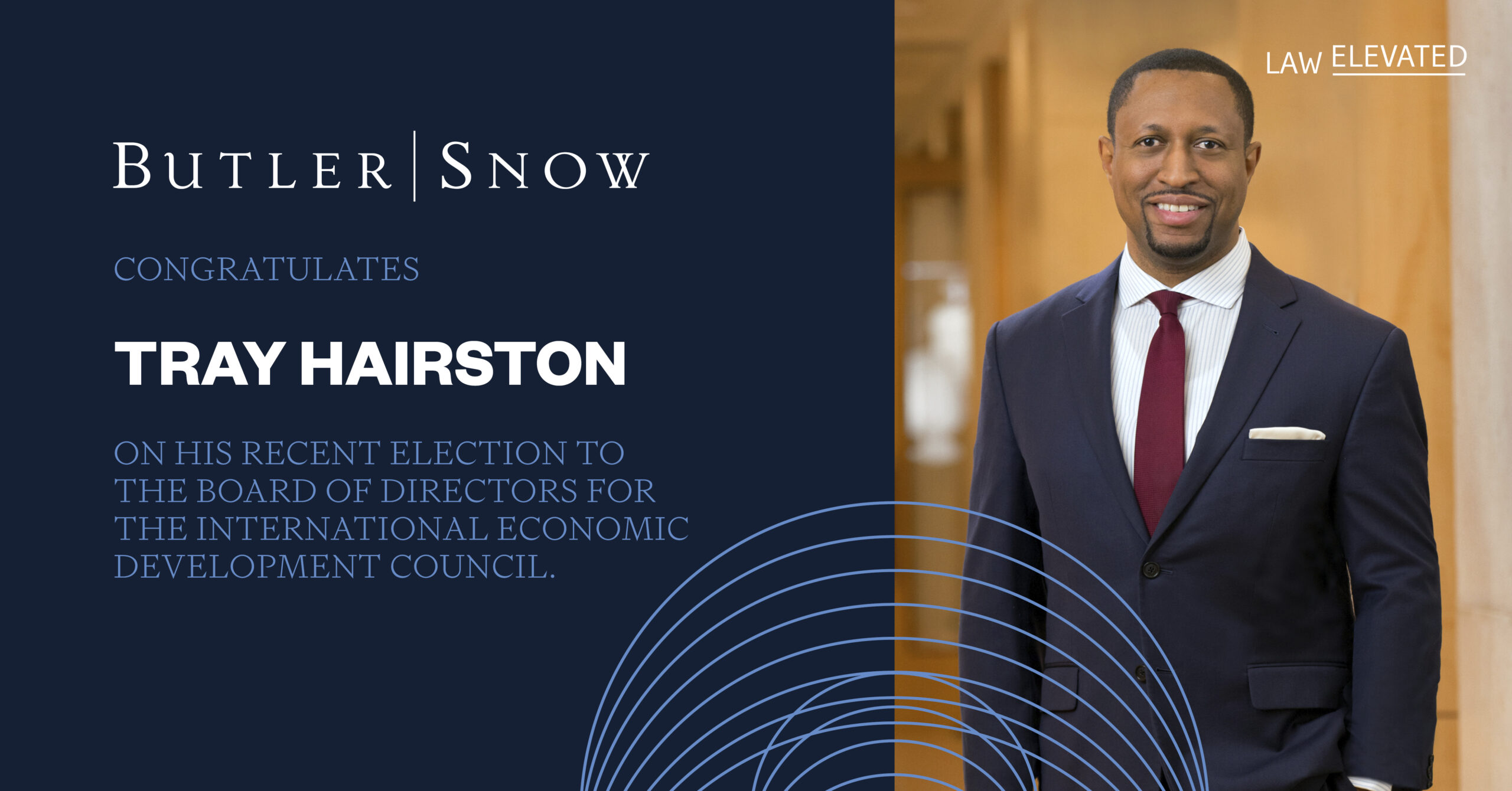 Butler Snow Attorney Tray Hairston Elected to Board of Directors for International Economic Development Council (IEDC)