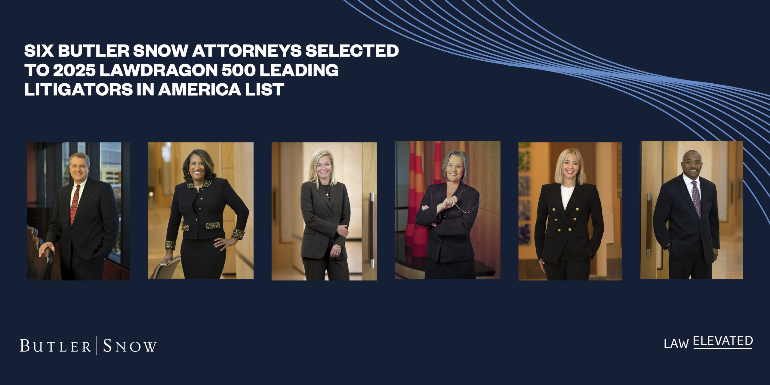 Six Butler Snow Attorneys Selected To 2025 Lawdragon 500 Leading Litigators in America List